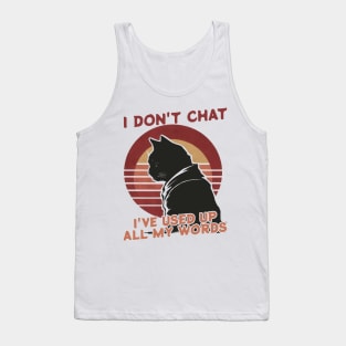 i don't chat i've used up all my words funny cat japanese Tank Top